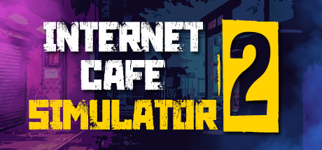 网吧模拟器2/Internet Cafe Simulator 2Game宝藏库丨游戏试玩Game宝藏库