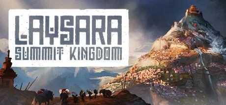 肋萨拉:顶峰王国/峰顶王国/Laysara: Summit KingdomGame宝藏库丨游戏试玩Game宝藏库