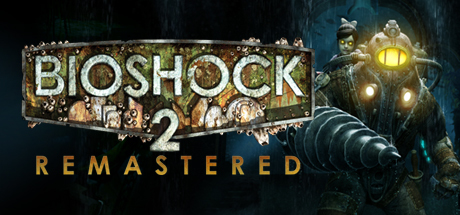 生化奇兵2：重制版/BioShock 2 RemasteredGame宝藏库丨游戏试玩Game宝藏库