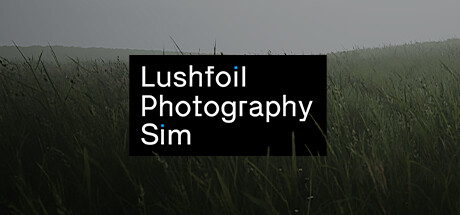 模拟美景摄影/Lushfoil Photography SimGame宝藏库丨游戏试玩Game宝藏库