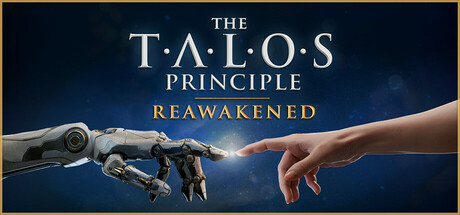 塔罗斯法则：重启、塔罗斯的法则：再次觉醒/The Talos Principle: ReawakenedGame宝藏库丨游戏试玩Game宝藏库