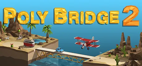 桥梁建造师2/Poly Bridge 2Game宝藏库丨游戏试玩Game宝藏库