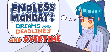 永不结束的星期一：梦想与死线/Endless Monday: Dreams and DeadlinesGame宝藏库丨游戏试玩Game宝藏库
