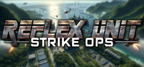 反射小队：突击行动/Reflex Unit : Strike OpsGame宝藏库丨游戏试玩Game宝藏库