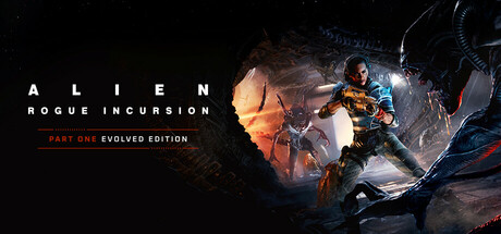 异形：盗贼入侵/Alien: Rogue Incursion Evolved EditionGame宝藏库丨游戏试玩Game宝藏库
