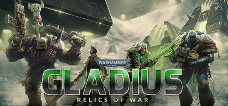 战锤40K：格雷迪厄斯遗迹之战/Warhammer 40,000: Gladius - Relics of WarGame宝藏库丨游戏试玩Game宝藏库