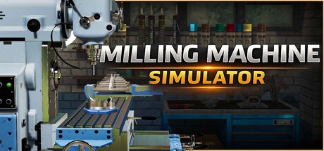 铣削机模拟器/Milling machine simulatorGame宝藏库丨游戏试玩Game宝藏库