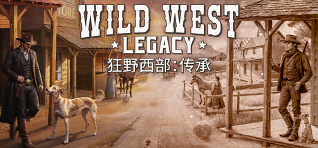 狂野西部：传承/Wild West LegacyGame宝藏库丨游戏试玩Game宝藏库