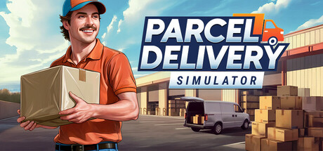 包裹配送模拟器/Parcel Delivery SimulatorGame宝藏库丨游戏试玩Game宝藏库