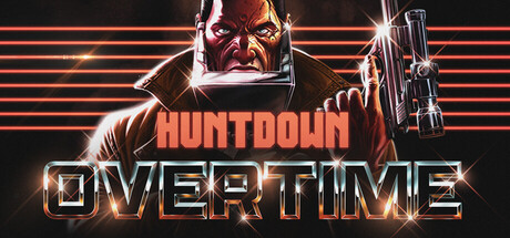 暴徒猎手：超时/HUNTDOWN: OVERTIMEGame宝藏库丨游戏试玩Game宝藏库